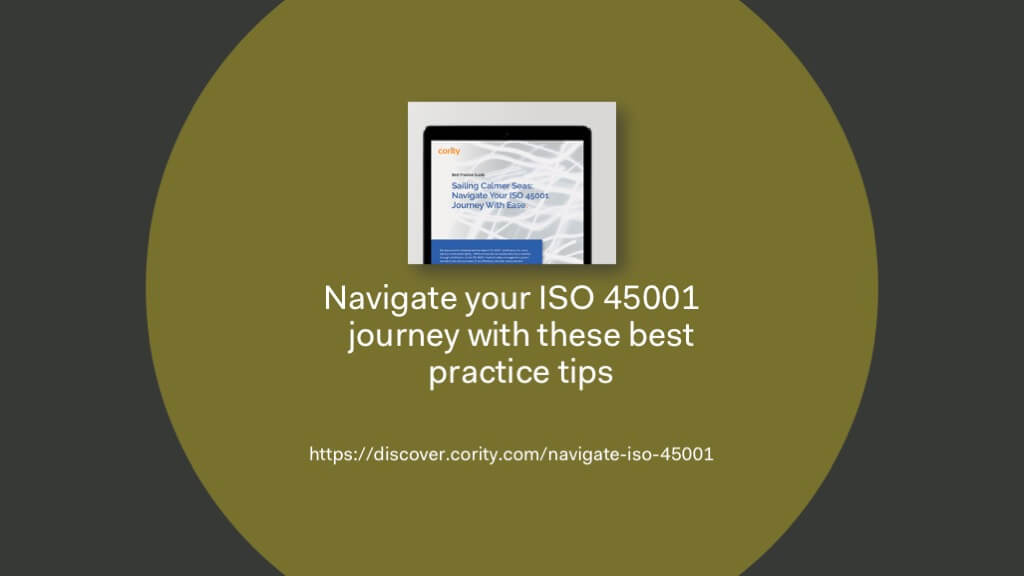 Navigate your ISO 45001 journey with these best practice tips